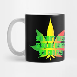 You don't need gasoline when you can fly Mug